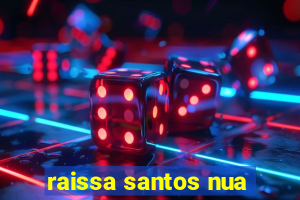raissa santos nua